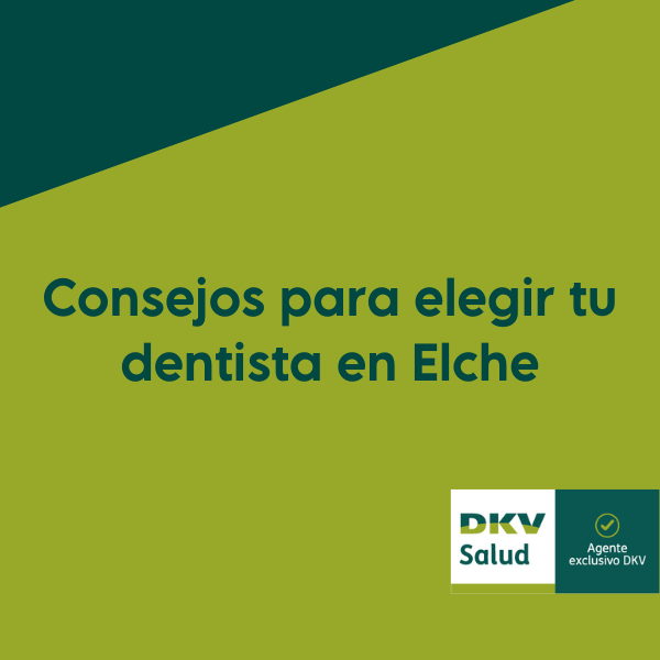 Consejos para elegir tu dentista en Elche